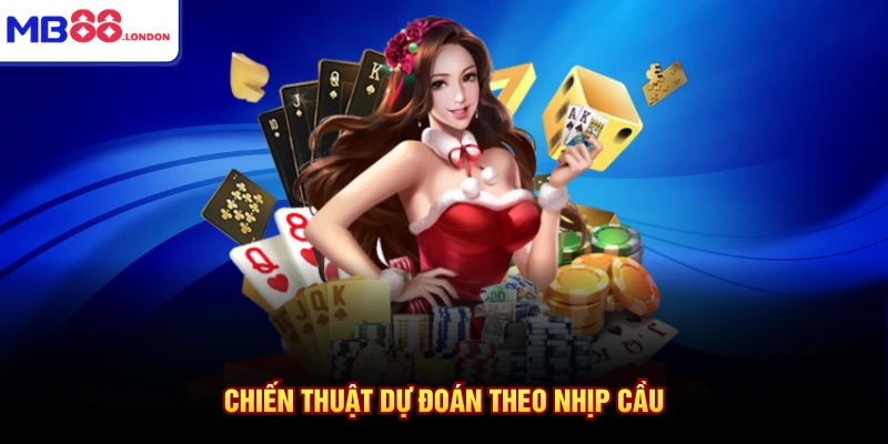 Cách Soi Cầu Baccarat Ở MB88 Hiệu Quả Tuyệt Đối 100% 3 Chiến thuật dự đoán theo nhịp cầu